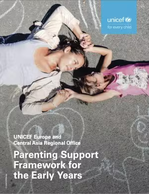 Parenting support framework for the early years (UNICEF ECARO 2024)