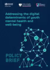 Addressing the digital determinants of youth mental health and well-being: policy brief (WHO EURO 2025)
