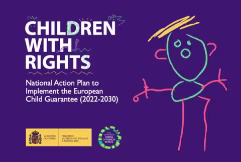 Spanish Ministry of Social Rights, Consumer Affairs Agenda 2030. Children with Rights: National Action Plan to Implement the European Child Guarantee (2022-2030).